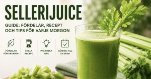 Sellerijuice – Recept, fördelar och vanliga misstag